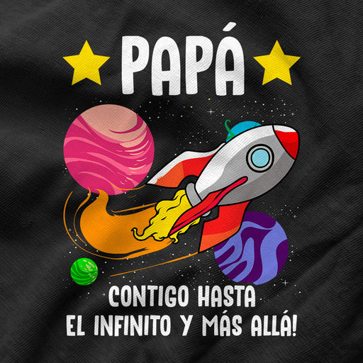 Camiseta Papá Contigo Hasta el Infinito y Más Allá