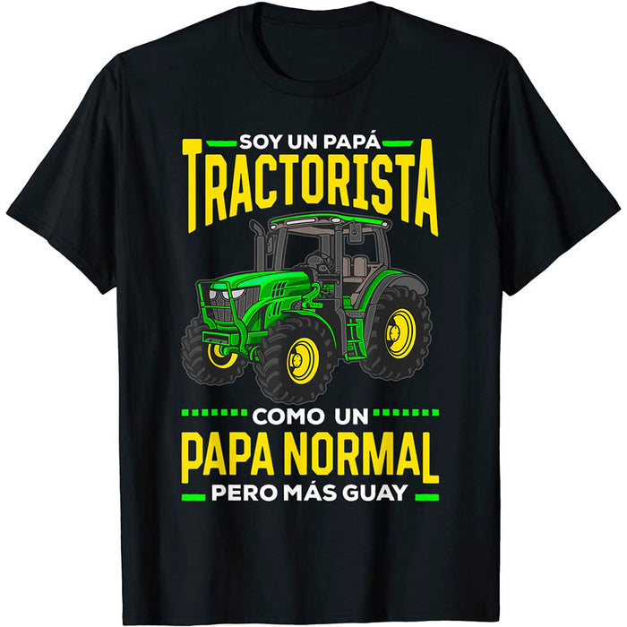 Camiseta Soy Un Papá Tractorista Como Un Padre Normal Tractor