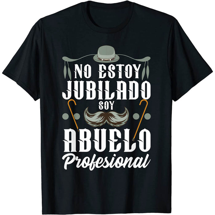 Camiseta Abuelo No Estoy Jubilado Soy Abuelo Profesional
