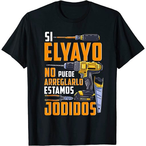 Camiseta Abuelo Si El Yayo No Puede Arreglarlo Estamos Jodidos