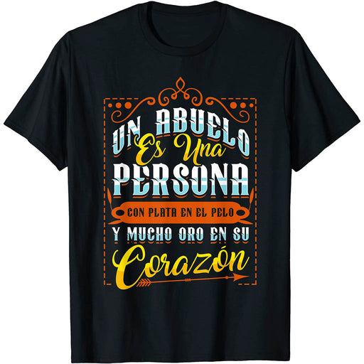 Camiseta Abuelo Es Una Persona Con Plata En el Pelo Oro En El Corazón