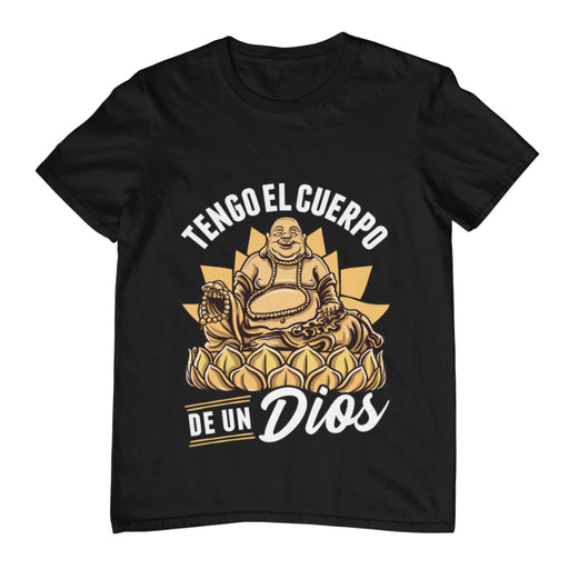 Camiseta Tengo el Cuerpo de un Dios Buddha