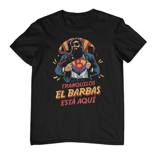 Camiseta Tranquilos El Barbas Está Aquí