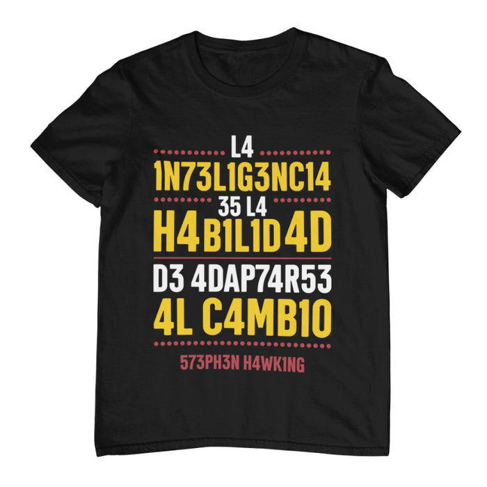 Camiseta La Inteligencia es la Habilidad de Adaptarse al Cambio