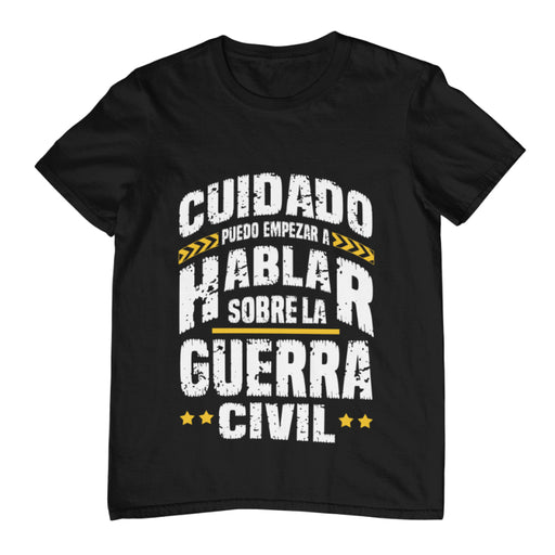 Camiseta Cuidado Puedo Hablar de la Guerra Civil